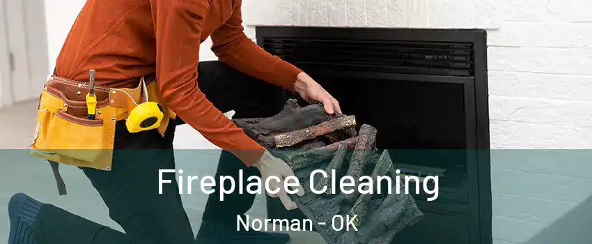 Fireplace Cleaning Norman - OK