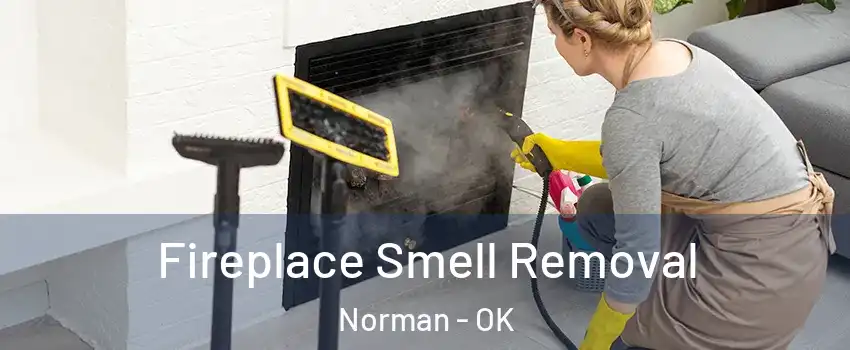 Fireplace Smell Removal Norman - OK